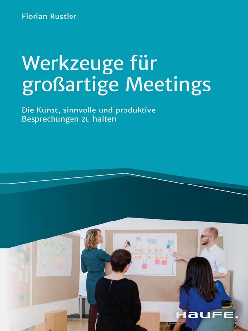 Title details for Werkzeuge für großartige Meetings by Florian Rustler - Available